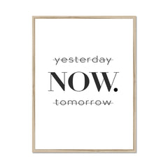 Yesterday Now Tomorrow Framed Print