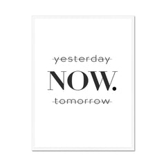 Yesterday Now Tomorrow Framed Print